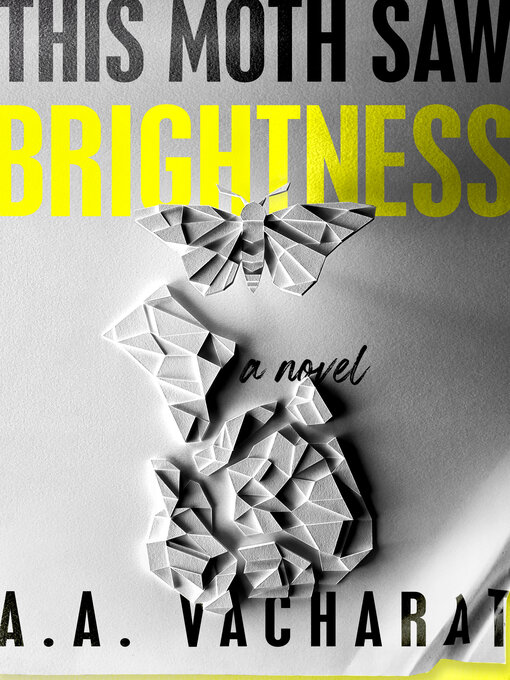 Title details for This Moth Saw Brightness by A. A. Vacharat - Wait list